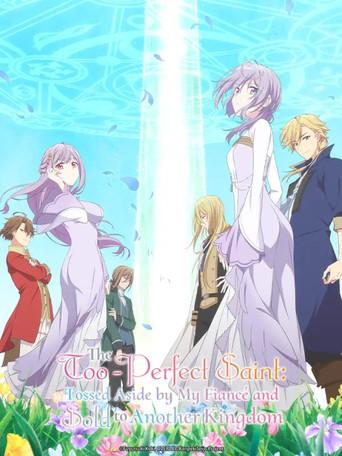 The Too-Perfect Saint: Tossed Aside by My Fiancé and Sold to Another Kingdom